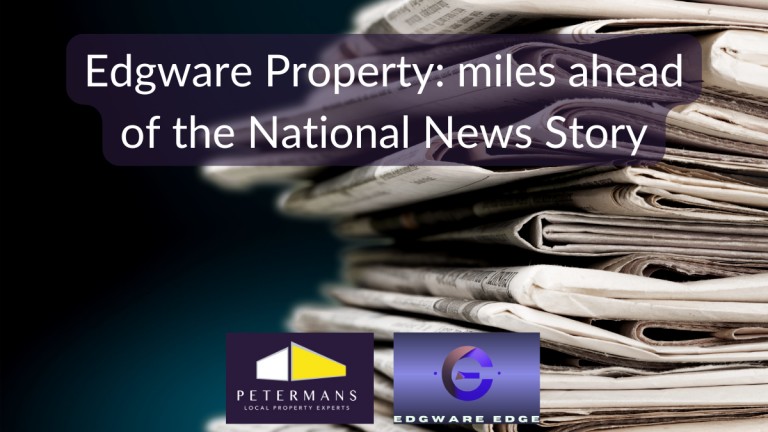 Negative National Headlines but Cautious Optimism for the Edgware Property Market