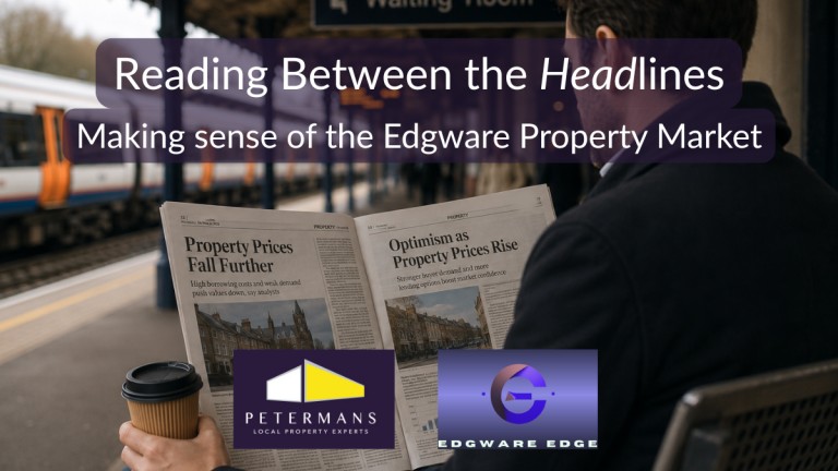 Reading Between the Headlines: Making Sense of the Edgware Property Market